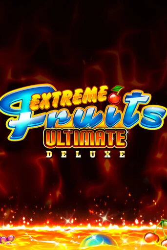 Extreme Fruits Ultimate Deluxe играть онлайн | Казино ПокерДом без регистрации