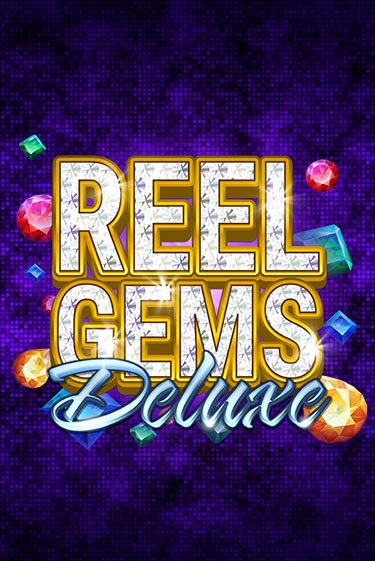 Reel Gems Deluxe играть онлайн | Казино ПокерДом без регистрации