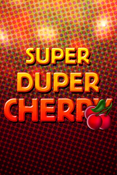 Super Duper Cherry играть онлайн | Казино ПокерДом без регистрации